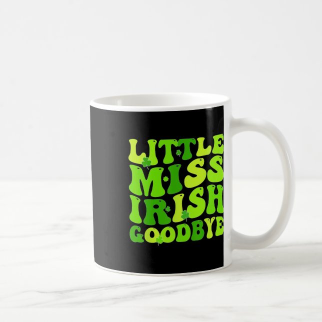 Little Miss Irish Goodbye  Coffee Mug (Right)