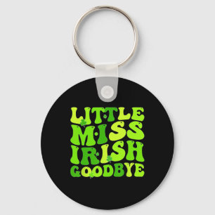 Little Miss Irish Goodbye  Key Ring