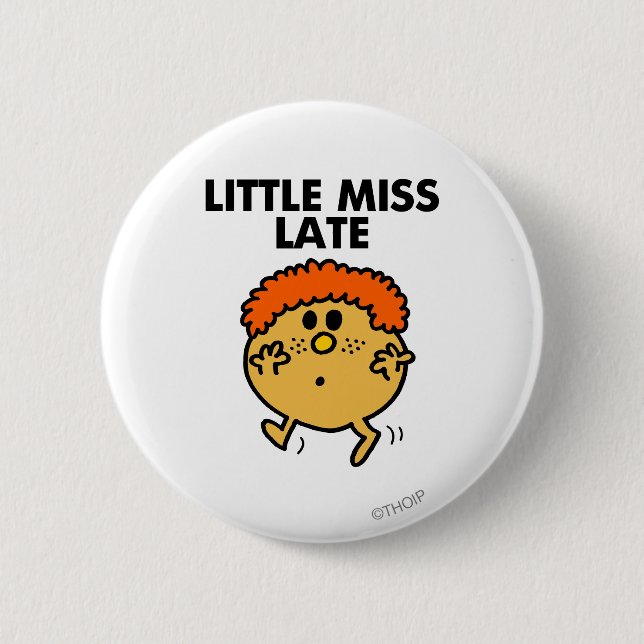 Little Miss Late | Black Lettering 6 Cm Round Badge (Front)