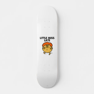Little Miss Late Black Lettering Skateboard