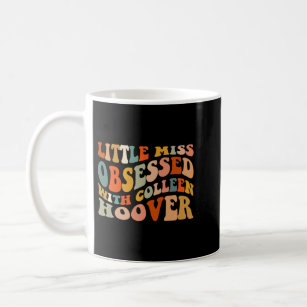Little Miss ObsessedWith Colleen Hoover Bookish Bo Coffee Mug