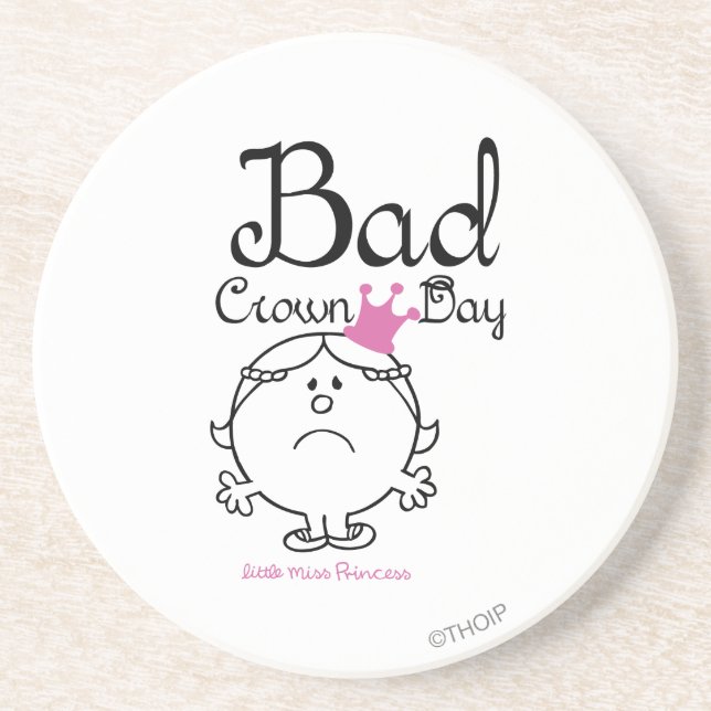 Little Miss Princess | Bad Crown Day Coaster (Front)