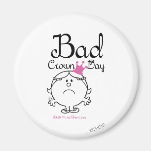 Little Miss Princess Bad Crown Day Magnet
