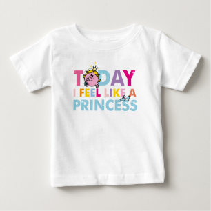 Little Miss Princess I Feel Like A Princess Baby T-Shirt