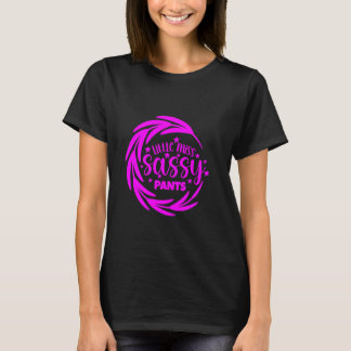 Little Miss Sassy Pants Design T-Shirt