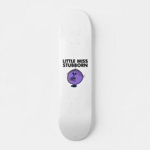 Little Miss Stubborn Arms Crossed Skateboard