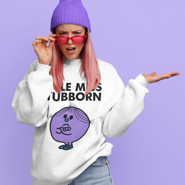 Little Miss Stubborn | Arms Crossed Sweatshirt (Person wearing sweater)