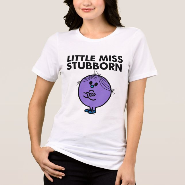 Little Miss Stubborn | Arms Crossed Tri-Blend Shirt (Front)