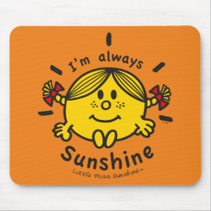 Little Miss Sunshine   I'm Always Sunshine Mouse Pad