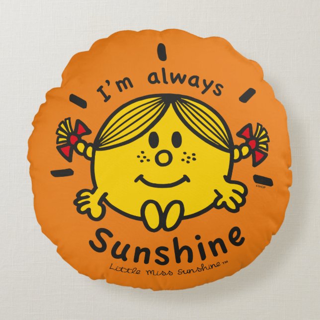 Little Miss Sunshine | I'm Always Sunshine Round Cushion (Front)