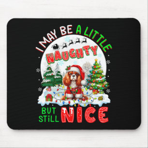 Little Naughty But Nice Xmas Cavalier King Charles Mouse Pad