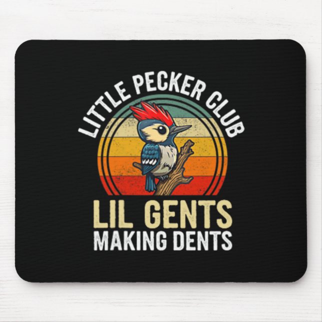 Little Pecker Club Lil Gents Making Dents Funny  Mouse Pad (Front)