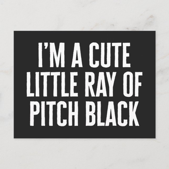 Little Ray Of Pitch Black Funny Quote Postcard (Front)