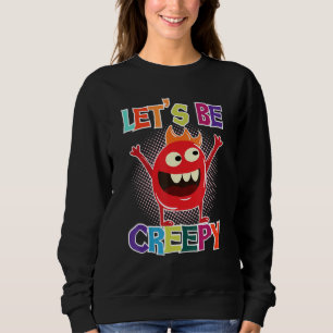 Little Red Monster Lets Be Creepy Halloween Kids Sweatshirt