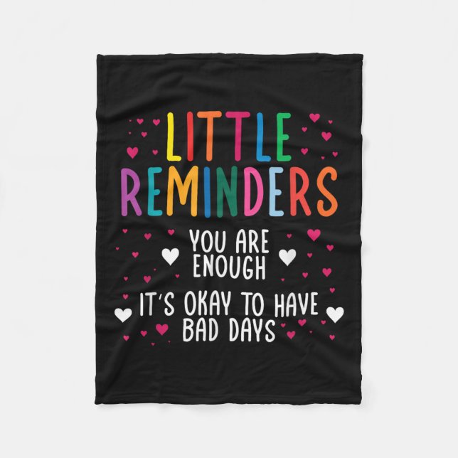 Little Reminder Depression Suicide Mental Health C Fleece Blanket (Front)