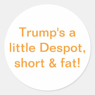 Little Short fat Despot Trump Hankamer Artjunkhaus Classic Round Sticker