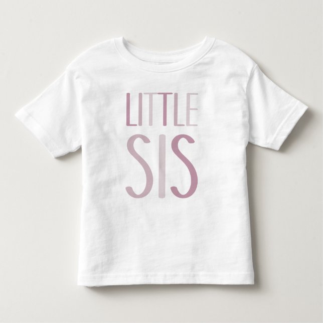 Little Sis with Pink Text Sister Girls Sibling Toddler T-Shirt (Front)