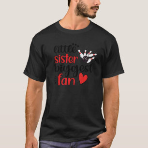 Little Sister Biggest Fan Bowling Sister Of A Bowl T-Shirt
