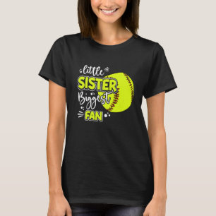 Little Sister Biggest Fan Softball Softball Girl T-Shirt