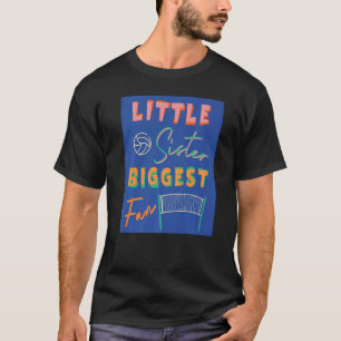 Little Sister Biggest Fan Volleyball Team T-Shirt