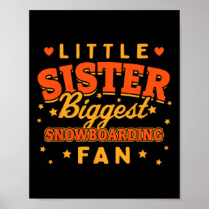 Little Sister Biggest Snowboarding Fan Snowboarder Poster