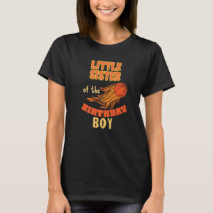 Little Sister Birthday Boy Basketball Theme Matchi T-Shirt