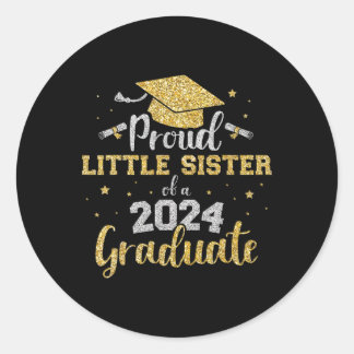 Little Sister Cl Of 2024 Graduate Senior Graduatio Classic Round Sticker