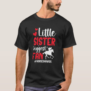 Little Sister Horse Show Sis Proud Horse Show Sist T-Shirt