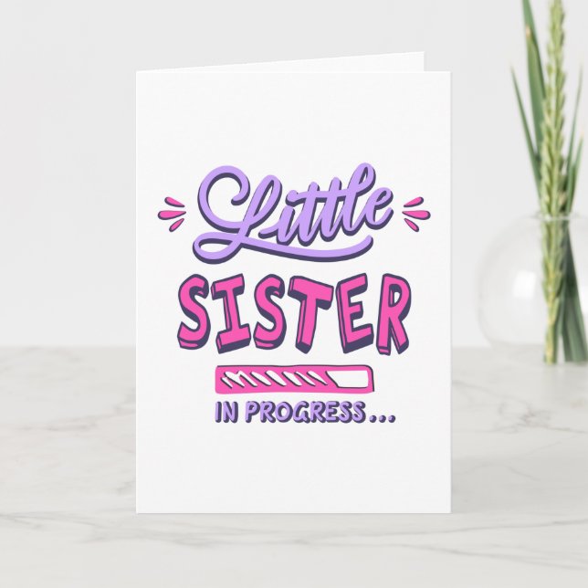 Little sister in progress card (Front)