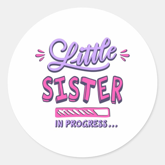 Little sister in progress classic round sticker (Front)