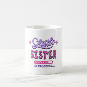 Little sister in progress coffee mug