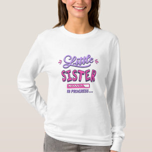 Little sister in progress T-Shirt