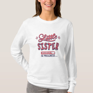 Little sister in progress T-Shirt