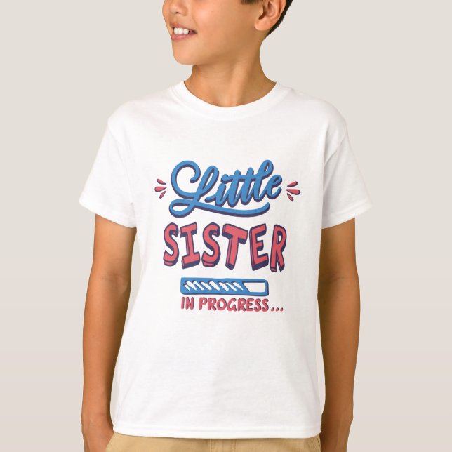Little sister in progress T-Shirt (Front)