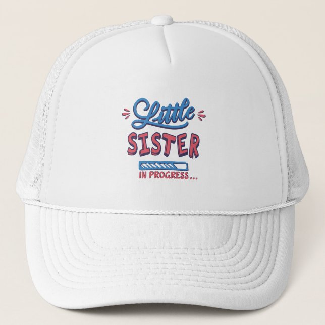 Little sister in progress trucker hat (Front)