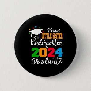 Little Sister Of A Kindergarten 2024 Graduate Cl 2 6 Cm Round Badge