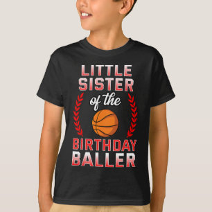 Little Sister Of The Birthday Boy Bysketbyll Bday T-Shirt