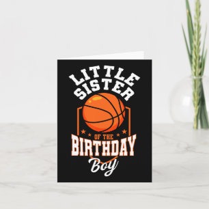 Little Sister Of The Birthday Boy Bysketbyll Theme Card