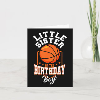 Little Sister Of The Birthday Boy Bysketbyll Theme Card