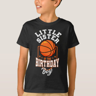 Little Sister Of The Birthday Boy Bysketbyll Theme T-Shirt