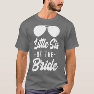 Little Sister of the Bride Family Rehearsal Day Ba T-Shirt