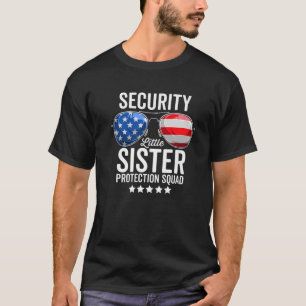 Little Sister Protection Squad Funny Big Brother S T-Shirt