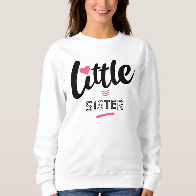 Little sister sweatshirt (Front)