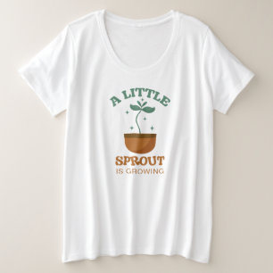 Little Sprouts Pregnancy Announcement Plus Size T-Shirt