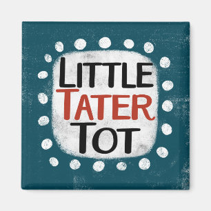 Little Tater Tot Refrigerator Magnet