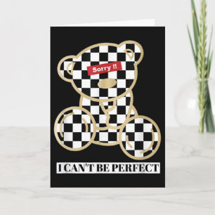 Little Teddy Bear Sorry I Can't Be Perfect  Card