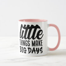 Little things make big days