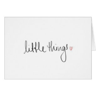 "LITTLE THINGS REMIND ME OF YOU!"