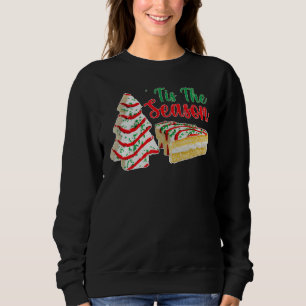 Little Tis' The Season Christmas Tree Cakes Debbie Sweatshirt