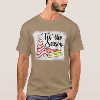 Little Tis The Season Christmas Tree Cakes Debbie T-Shirt